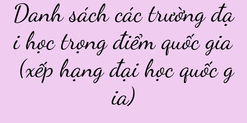 Danh sách các trường đại học trọng điểm quốc gia (xếp hạng đại học quốc gia)
