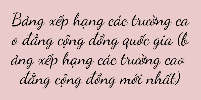 Bảng xếp hạng các trường cao đẳng cộng đồng quốc gia (bảng xếp hạng các trường cao đẳng cộng đồng mới nhất)