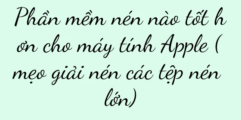 Phần mềm nén nào tốt hơn cho máy tính Apple (mẹo giải nén các tệp nén lớn)