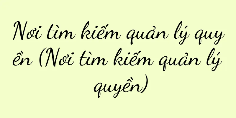 Nơi tìm kiếm quản lý quyền (Nơi tìm kiếm quản lý quyền)