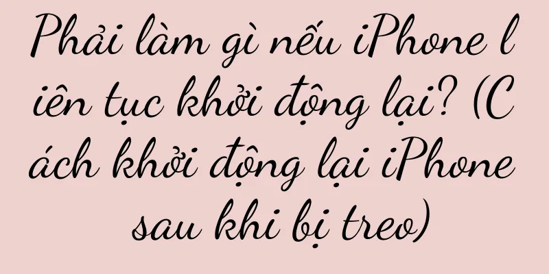 Phải làm gì nếu iPhone liên tục khởi động lại? (Cách khởi động lại iPhone sau khi bị treo)