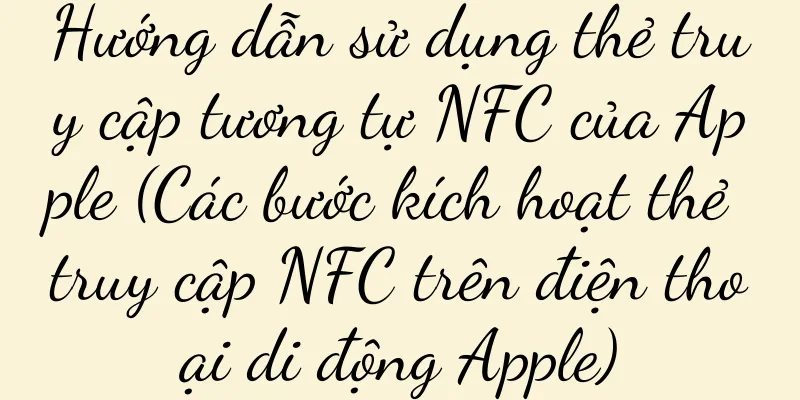 Hướng dẫn sử dụng thẻ truy cập tương tự NFC của Apple (Các bước kích hoạt thẻ truy cập NFC trên điện thoại di động Apple)