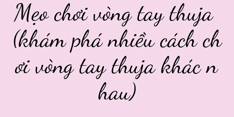 Mẹo chơi vòng tay thuja (khám phá nhiều cách chơi vòng tay thuja khác nhau)