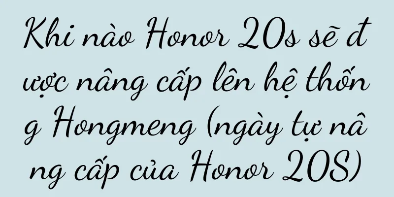 Khi nào Honor 20s sẽ được nâng cấp lên hệ thống Hongmeng (ngày tự nâng cấp của Honor 20S)