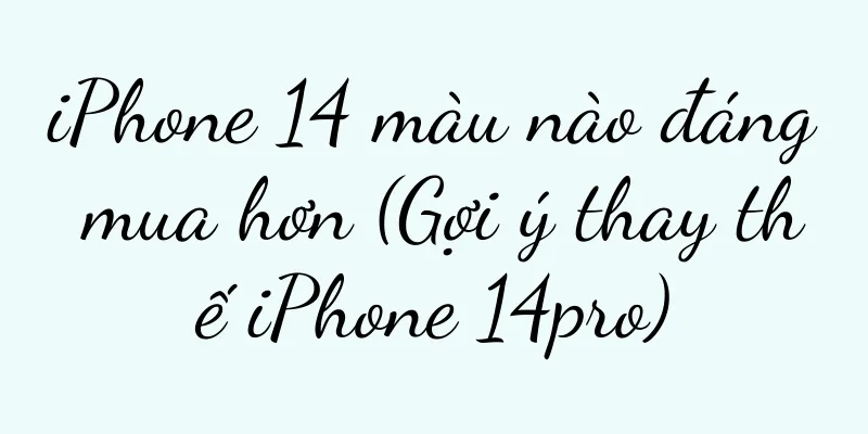 iPhone 14 màu nào đáng mua hơn (Gợi ý thay thế iPhone 14pro)