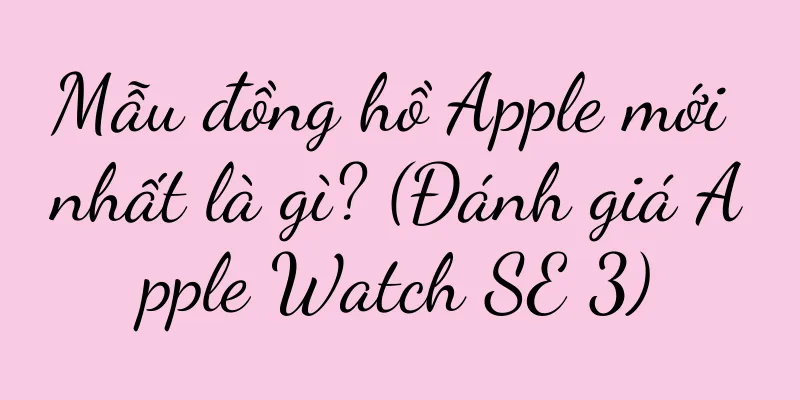 Mẫu đồng hồ Apple mới nhất là gì? (Đánh giá Apple Watch SE 3)