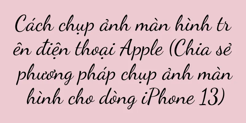 Cách chụp ảnh màn hình trên điện thoại Apple (Chia sẻ phương pháp chụp ảnh màn hình cho dòng iPhone 13)