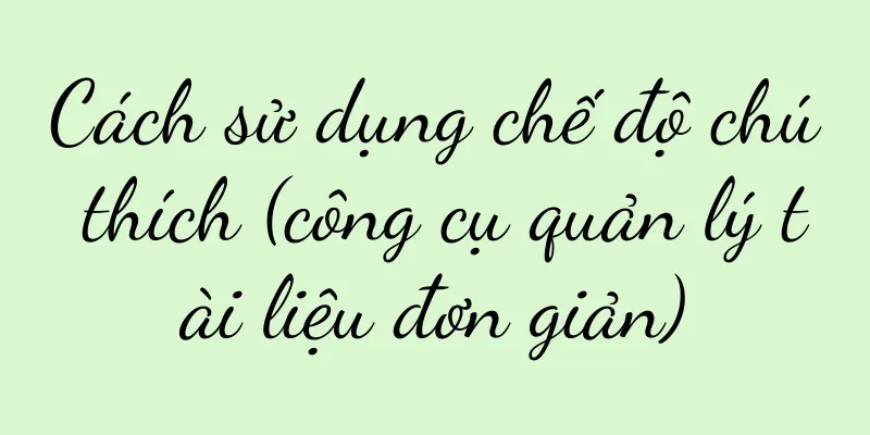Cách sử dụng chế độ chú thích (công cụ quản lý tài liệu đơn giản)