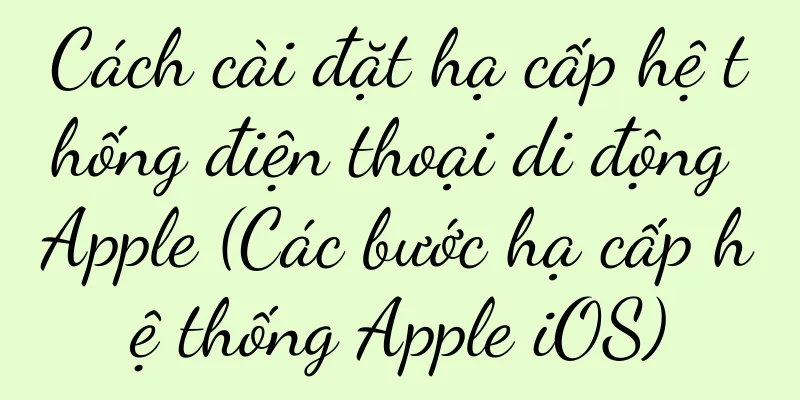 Cách cài đặt hạ cấp hệ thống điện thoại di động Apple (Các bước hạ cấp hệ thống Apple iOS)