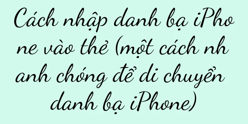 Cách nhập danh bạ iPhone vào thẻ (một cách nhanh chóng để di chuyển danh bạ iPhone)
