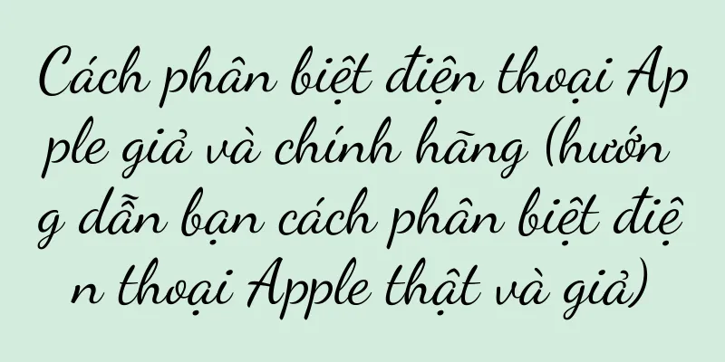 Cách phân biệt điện thoại Apple giả và chính hãng (hướng dẫn bạn cách phân biệt điện thoại Apple thật và giả)