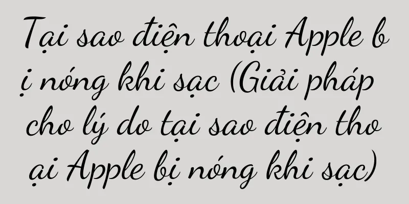 Tại sao điện thoại Apple bị nóng khi sạc (Giải pháp cho lý do tại sao điện thoại Apple bị nóng khi sạc)
