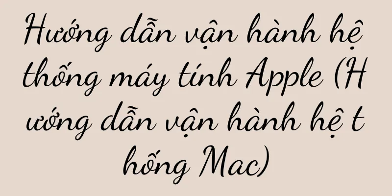 Hướng dẫn vận hành hệ thống máy tính Apple (Hướng dẫn vận hành hệ thống Mac)