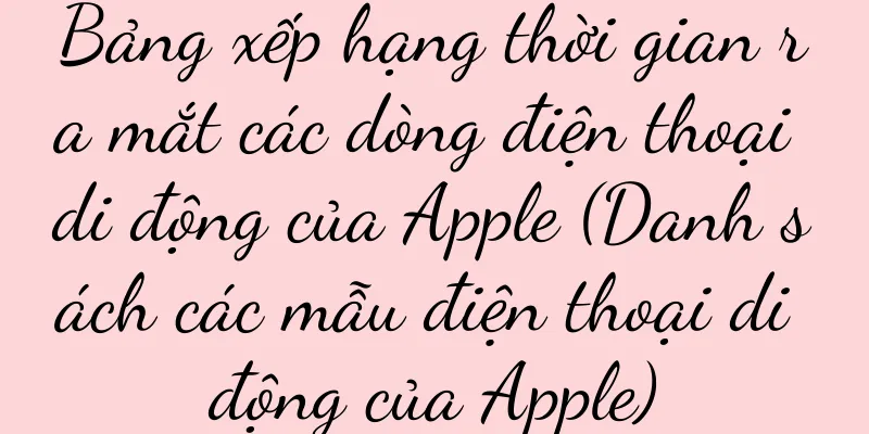 Bảng xếp hạng thời gian ra mắt các dòng điện thoại di động của Apple (Danh sách các mẫu điện thoại di động của Apple)