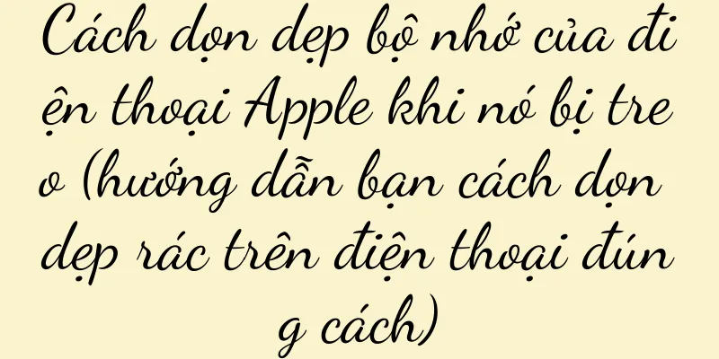 Cách dọn dẹp bộ nhớ của điện thoại Apple khi nó bị treo (hướng dẫn bạn cách dọn dẹp rác trên điện thoại đúng cách)