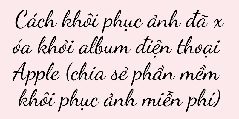 Cách khôi phục ảnh đã xóa khỏi album điện thoại Apple (chia sẻ phần mềm khôi phục ảnh miễn phí)