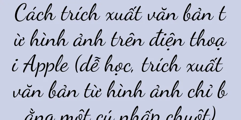 Cách trích xuất văn bản từ hình ảnh trên điện thoại Apple (dễ học, trích xuất văn bản từ hình ảnh chỉ bằng một cú nhấp chuột)