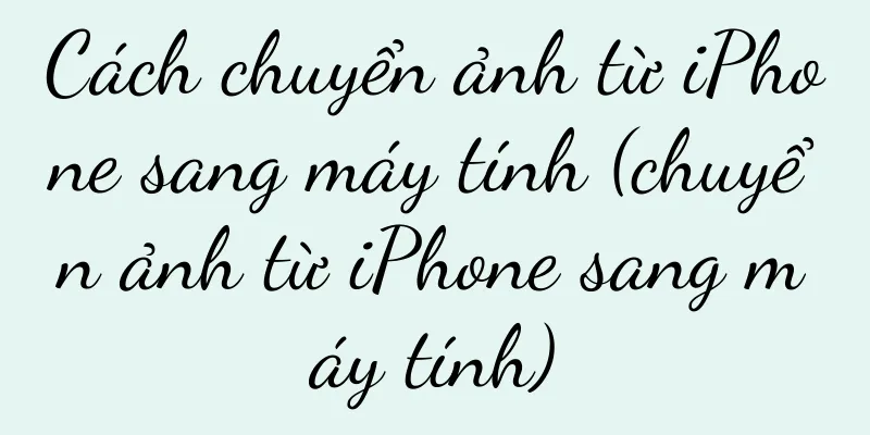 Cách chuyển ảnh từ iPhone sang máy tính (chuyển ảnh từ iPhone sang máy tính)