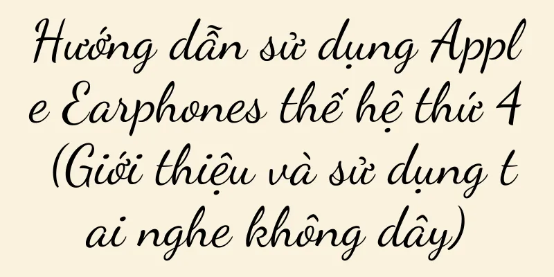 Hướng dẫn sử dụng Apple Earphones thế hệ thứ 4 (Giới thiệu và sử dụng tai nghe không dây)