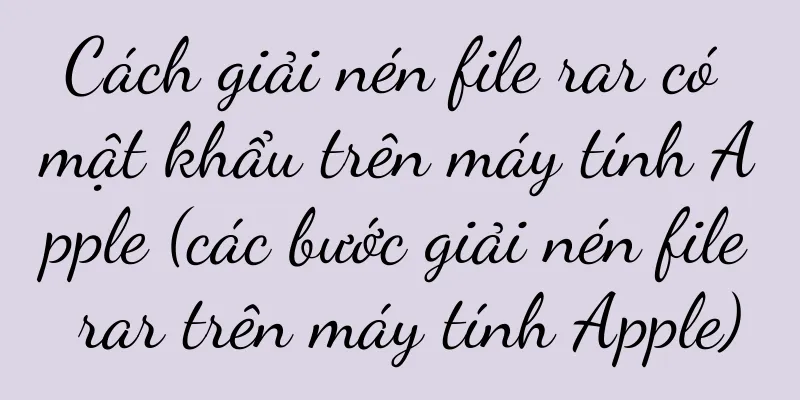 Cách giải nén file rar có mật khẩu trên máy tính Apple (các bước giải nén file rar trên máy tính Apple)