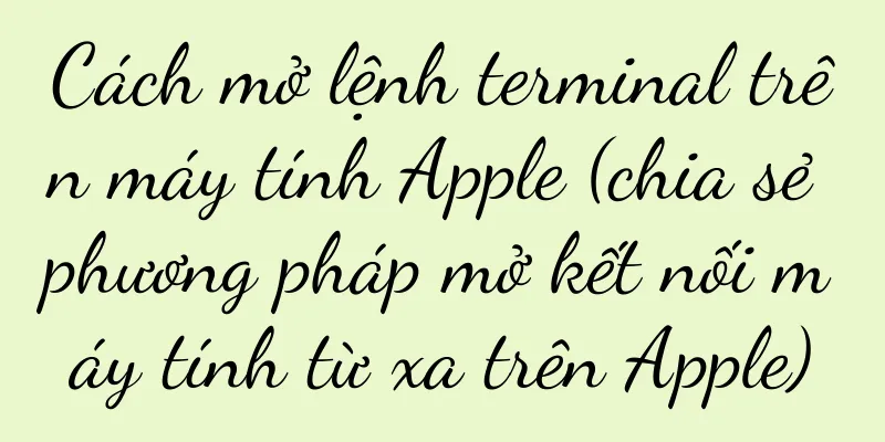 Cách mở lệnh terminal trên máy tính Apple (chia sẻ phương pháp mở kết nối máy tính từ xa trên Apple)