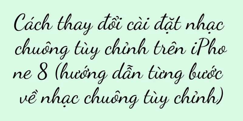 Cách thay đổi cài đặt nhạc chuông tùy chỉnh trên iPhone 8 (hướng dẫn từng bước về nhạc chuông tùy chỉnh)