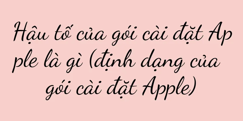 Hậu tố của gói cài đặt Apple là gì (định dạng của gói cài đặt Apple)