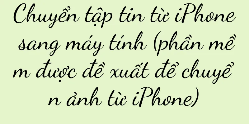 Chuyển tập tin từ iPhone sang máy tính (phần mềm được đề xuất để chuyển ảnh từ iPhone)