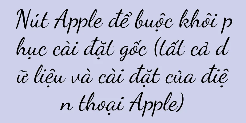 Nút Apple để buộc khôi phục cài đặt gốc (tất cả dữ liệu và cài đặt của điện thoại Apple)