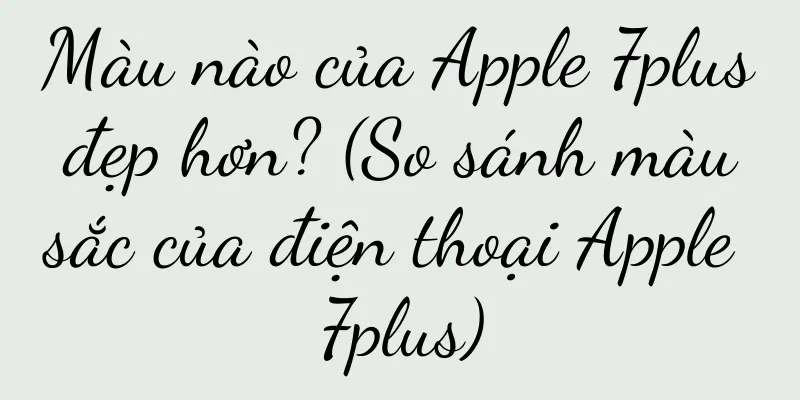 Màu nào của Apple 7plus đẹp hơn? (So sánh màu sắc của điện thoại Apple 7plus)