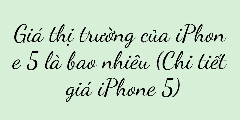 Giá thị trường của iPhone 5 là bao nhiêu (Chi tiết giá iPhone 5)