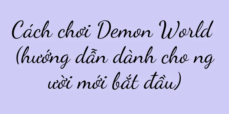 Cách chơi Demon World (hướng dẫn dành cho người mới bắt đầu)
