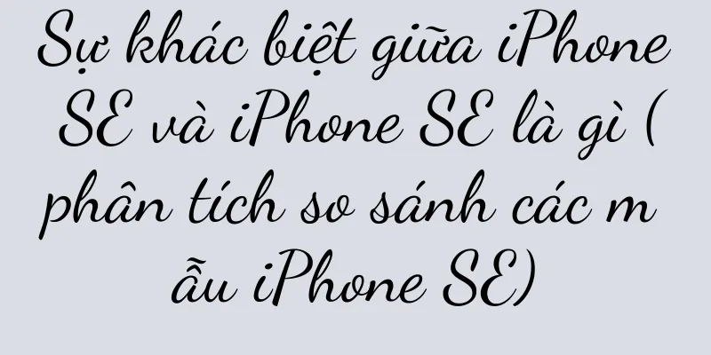 Sự khác biệt giữa iPhone SE và iPhone SE là gì (phân tích so sánh các mẫu iPhone SE)
