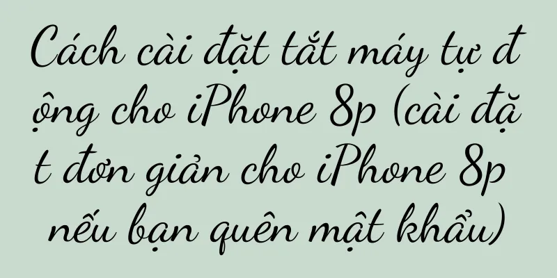 Cách cài đặt tắt máy tự động cho iPhone 8p (cài đặt đơn giản cho iPhone 8p nếu bạn quên mật khẩu)