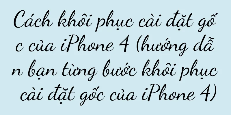 Cách khôi phục cài đặt gốc của iPhone 4 (hướng dẫn bạn từng bước khôi phục cài đặt gốc của iPhone 4)