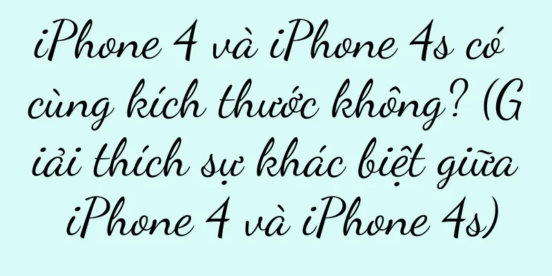 iPhone 4 và iPhone 4s có cùng kích thước không? (Giải thích sự khác biệt giữa iPhone 4 và iPhone 4s)