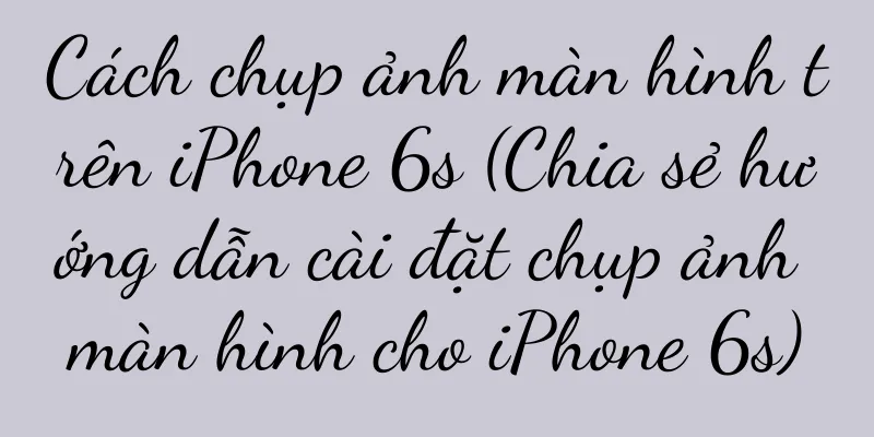 Cách chụp ảnh màn hình trên iPhone 6s (Chia sẻ hướng dẫn cài đặt chụp ảnh màn hình cho iPhone 6s)