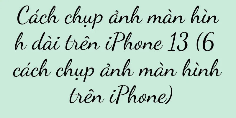Cách chụp ảnh màn hình dài trên iPhone 13 (6 cách chụp ảnh màn hình trên iPhone)