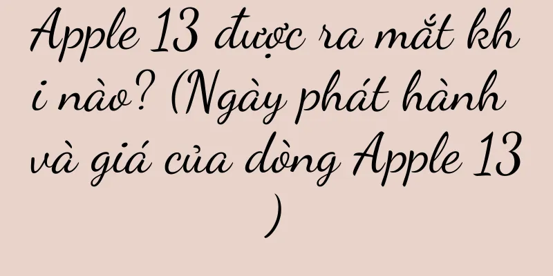 Apple 13 được ra mắt khi nào? (Ngày phát hành và giá của dòng Apple 13)