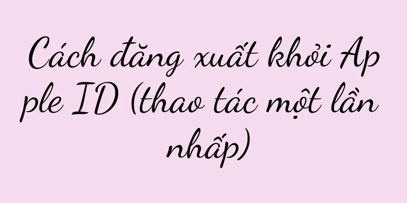 Cách đăng xuất khỏi Apple ID (thao tác một lần nhấp)