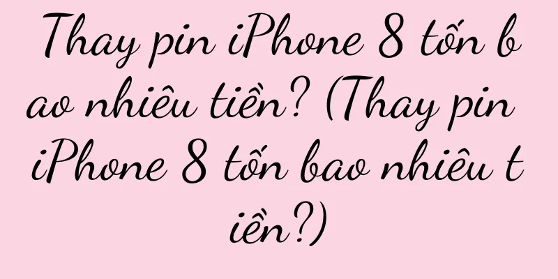 Thay pin iPhone 8 tốn bao nhiêu tiền? (Thay pin iPhone 8 tốn bao nhiêu tiền?)
