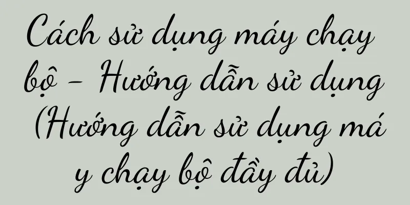 Cách sử dụng máy chạy bộ - Hướng dẫn sử dụng (Hướng dẫn sử dụng máy chạy bộ đầy đủ)