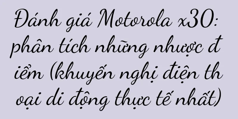 Đánh giá Motorola x30: phân tích những nhược điểm (khuyến nghị điện thoại di động thực tế nhất)