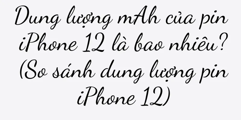Dung lượng mAh của pin iPhone 12 là bao nhiêu? (So sánh dung lượng pin iPhone 12)