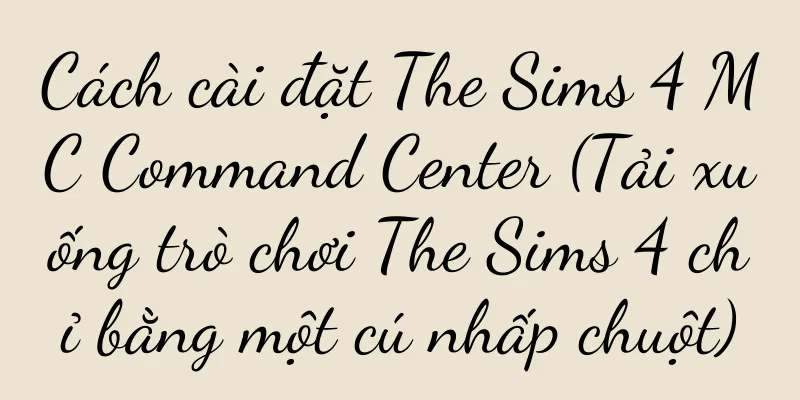 Cách cài đặt The Sims 4 MC Command Center (Tải xuống trò chơi The Sims 4 chỉ bằng một cú nhấp chuột)