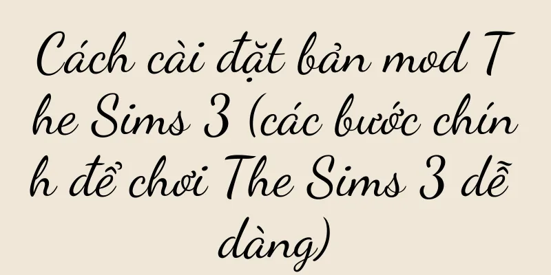 Cách cài đặt bản mod The Sims 3 (các bước chính để chơi The Sims 3 dễ dàng)