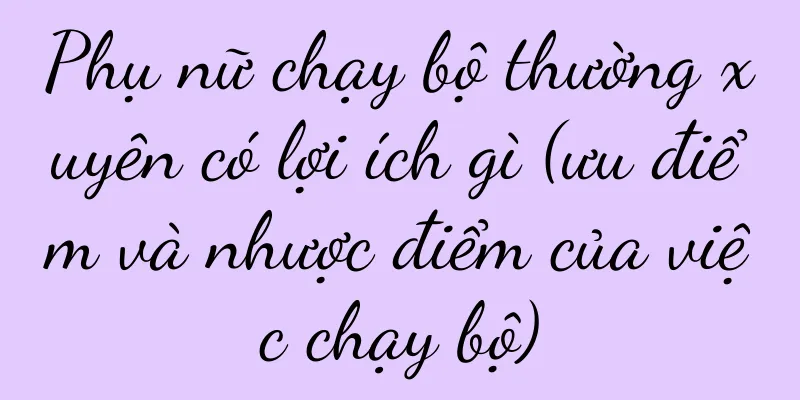 Phụ nữ chạy bộ thường xuyên có lợi ích gì (ưu điểm và nhược điểm của việc chạy bộ)