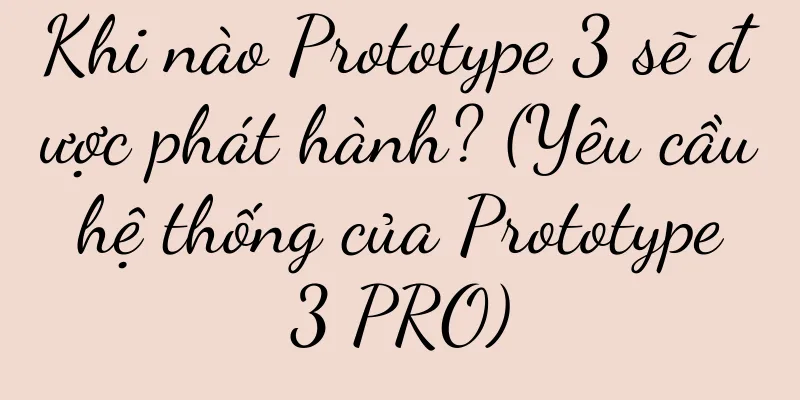 Khi nào Prototype 3 sẽ được phát hành? (Yêu cầu hệ thống của Prototype 3 PRO)