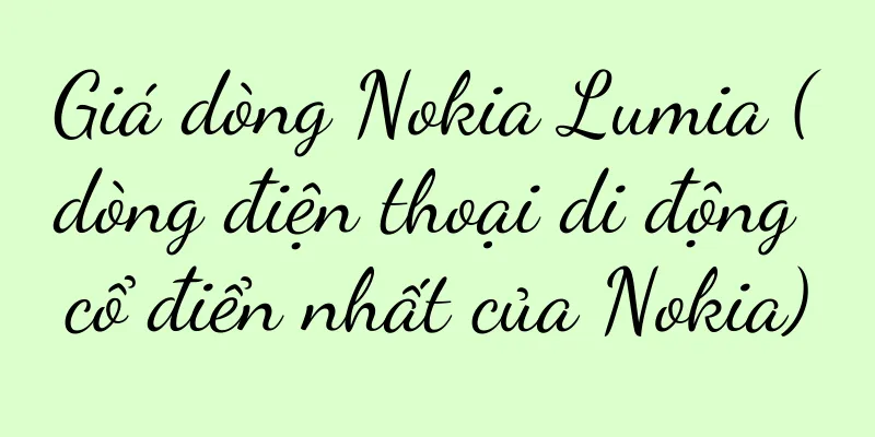 Giá dòng Nokia Lumia (dòng điện thoại di động cổ điển nhất của Nokia)