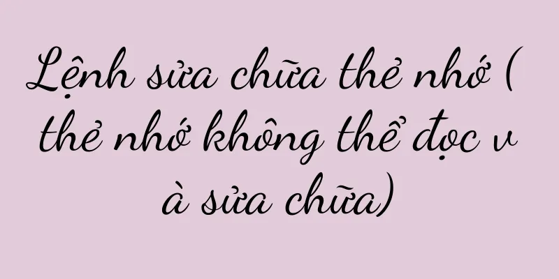 Lệnh sửa chữa thẻ nhớ (thẻ nhớ không thể đọc và sửa chữa)
